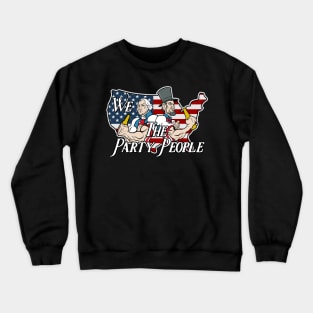 We The Party People Drunk With George And Abe Crewneck Sweatshirt